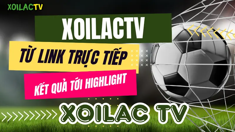 Tính năng nổi bật xoilac tv khi xem trực tiếp bóng đá hôm nay