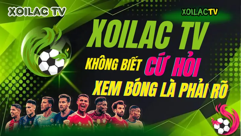 FAQ xoilac tv - giải đáp thắc mắc khi xem trực tiếp bóng đá